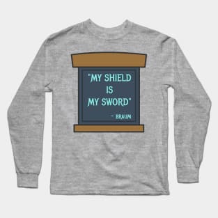 My Shield is My Sword Long Sleeve T-Shirt